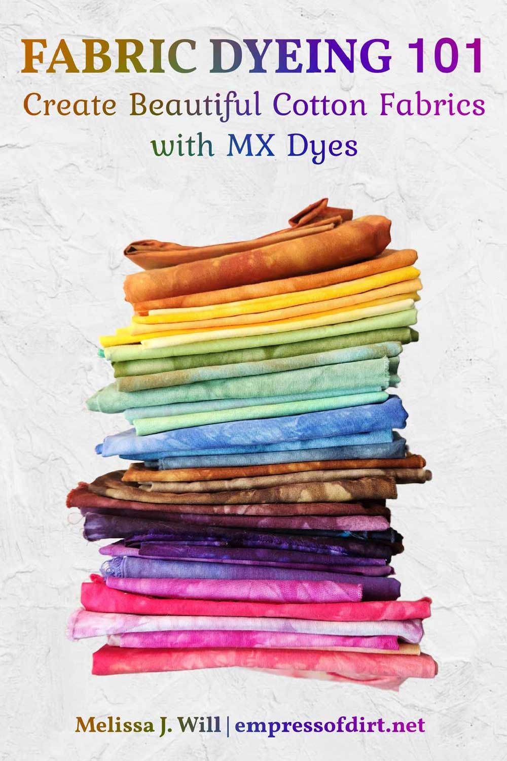 Βαφή υφάσματος 101 από τη Melissa J Will Ebook Cover